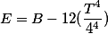 E=B-12(\frac{T}{4})^4