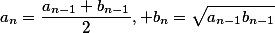 a_n = \ frac {a_ {n-1} + b_ {n-1}} {2}, b_n = \ sqrt {a_ {n-1} b_ {n-1}}
